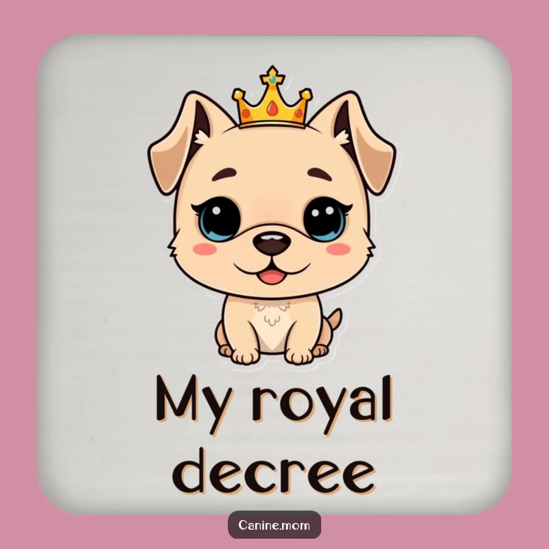 Funny Royal Dog Coaster - Protect Surfaces Fit for a King Gift