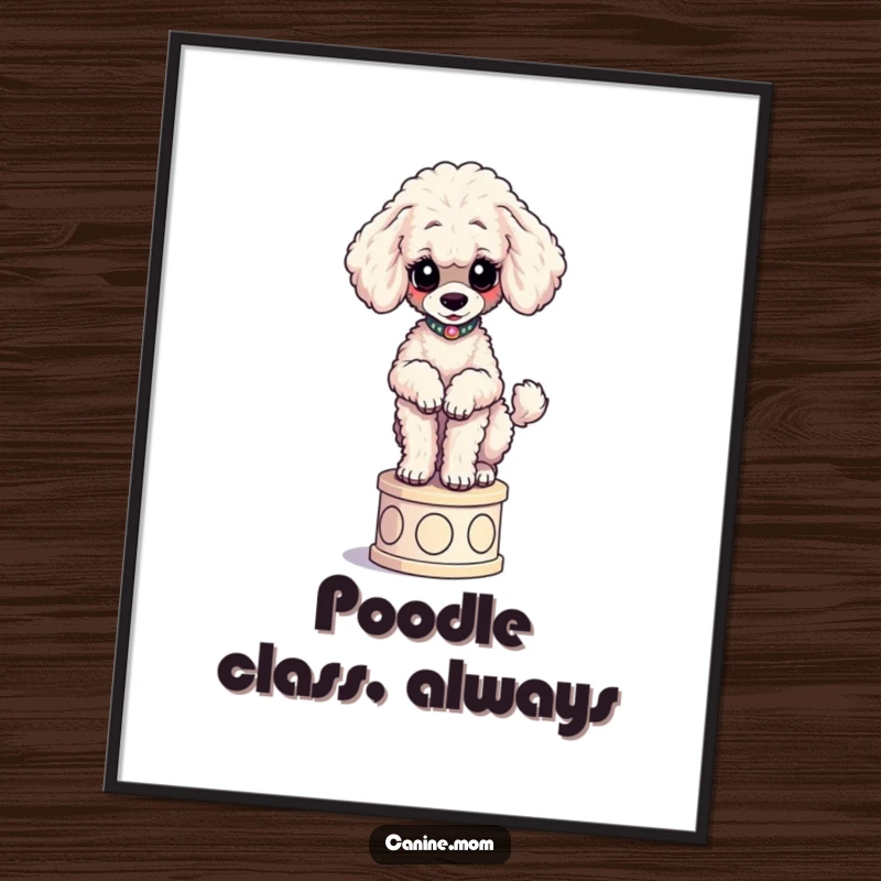 Funny Free Printable Poodle Wall Art: Curious poodle posing elegantly and poised on a tiny pedestal.
