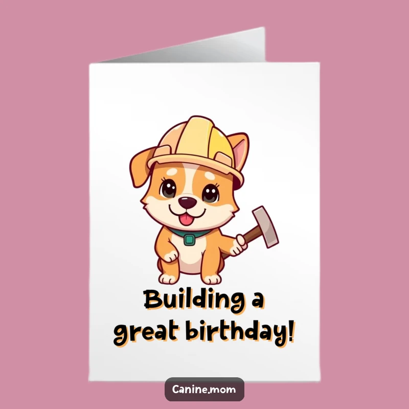 Free Printable Birthday Card: Builder Dog Hammer Funny Downloadable Gift!