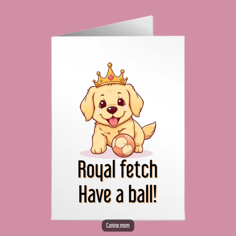 Free Printable Birthday Card: Funny Crowned Golden Retriever Fetching Ball