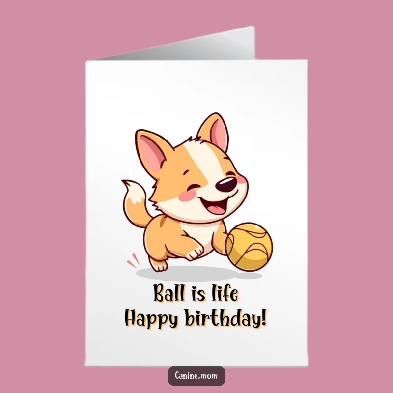 Free Printable Birthday Card: Joyful Dog Chasing Ball Funny Downloadable Gift