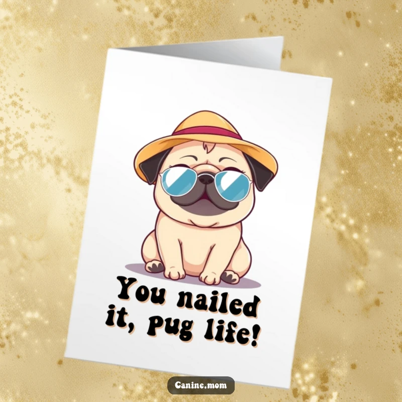 Funny Free Printable Congratulations Card showing a pug wearing a sun hat, celebrating success with happy, sunny vibes.
