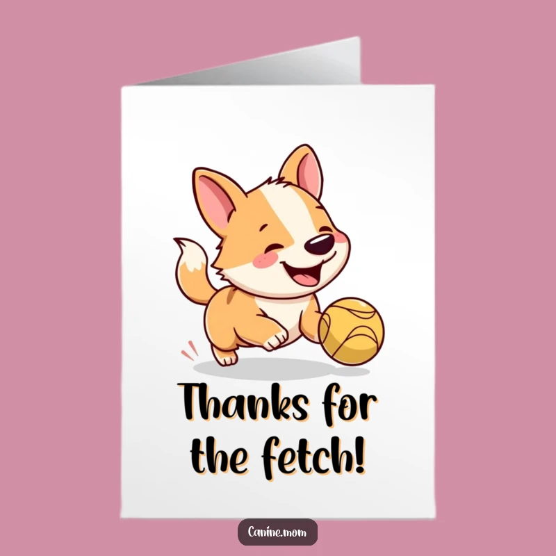 Free Printable Thank You Card: Happy Dog Ball Chase Humor Downloadable Gift