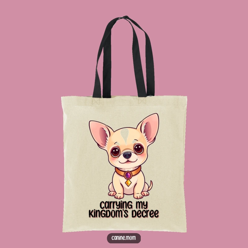 Funny Regal Chihuahua Tote Bag: Carry Your Essentials with Royal Flair, Great Funny Gift